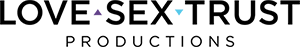 Love Sex Trust Productions